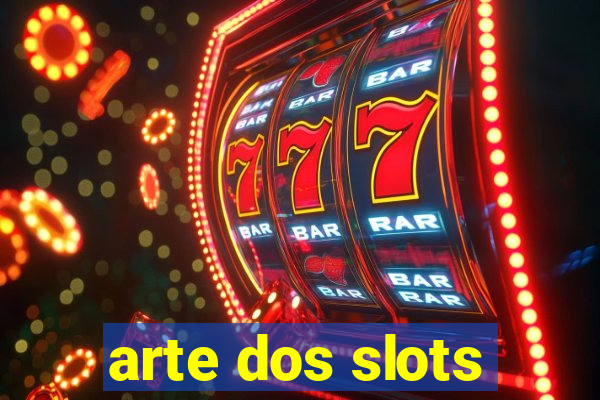 arte dos slots